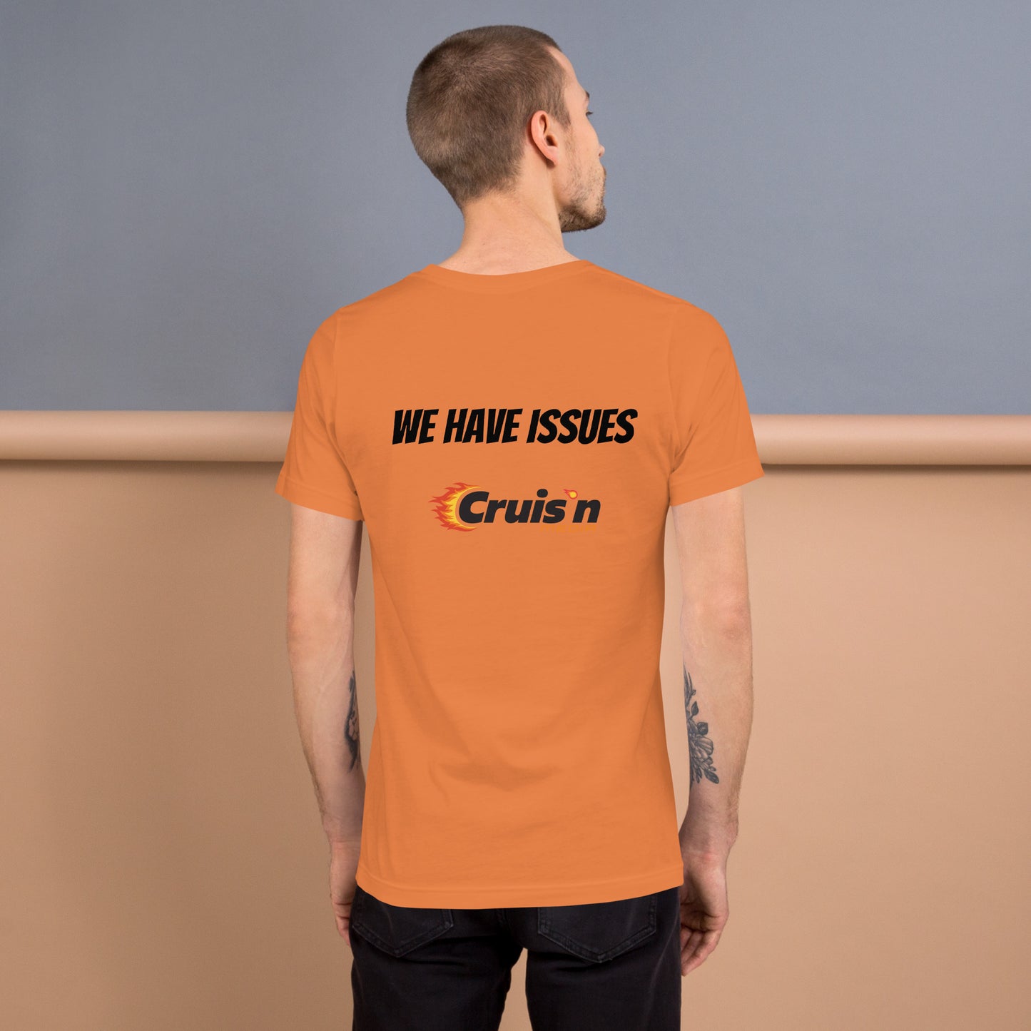 Cruis'n Media "We Have Issues" t-shirt